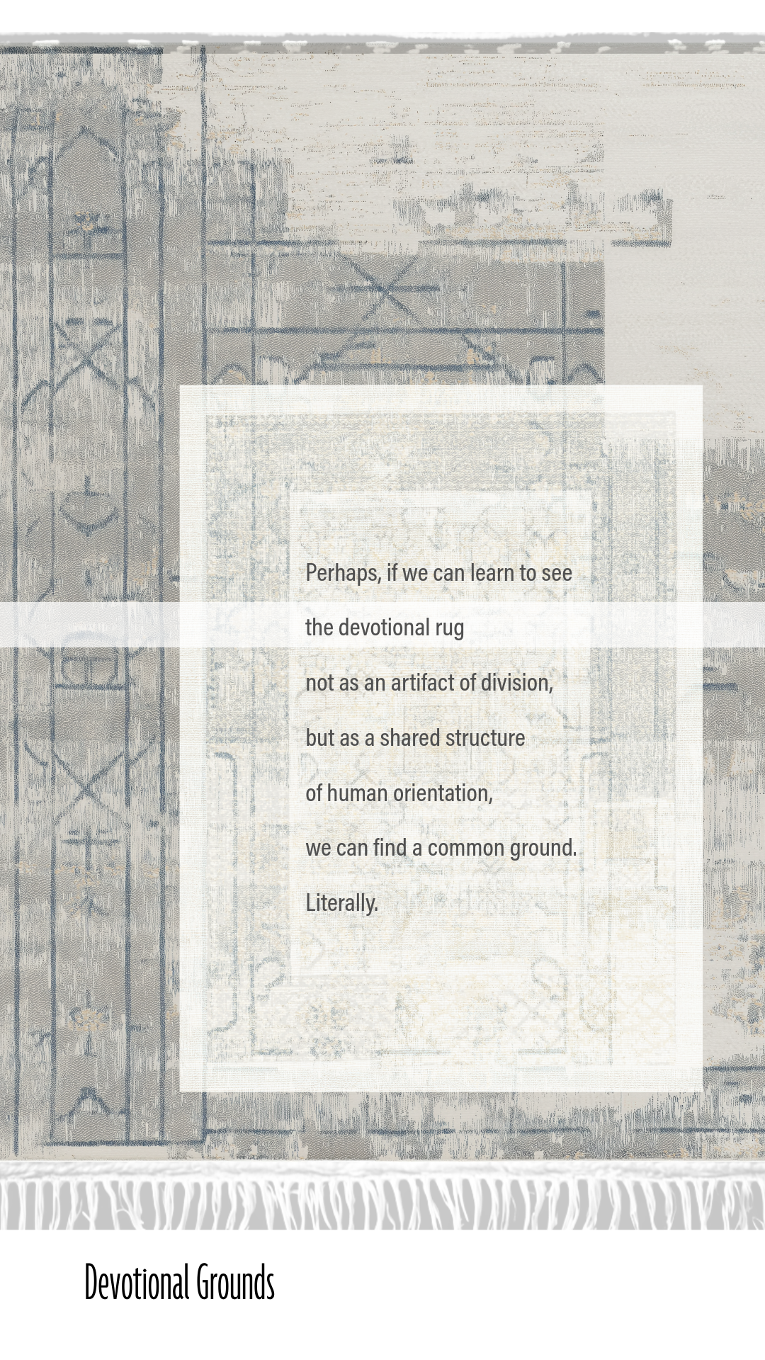 The Ground Beneath Us: Reimagining the Prayer Rug